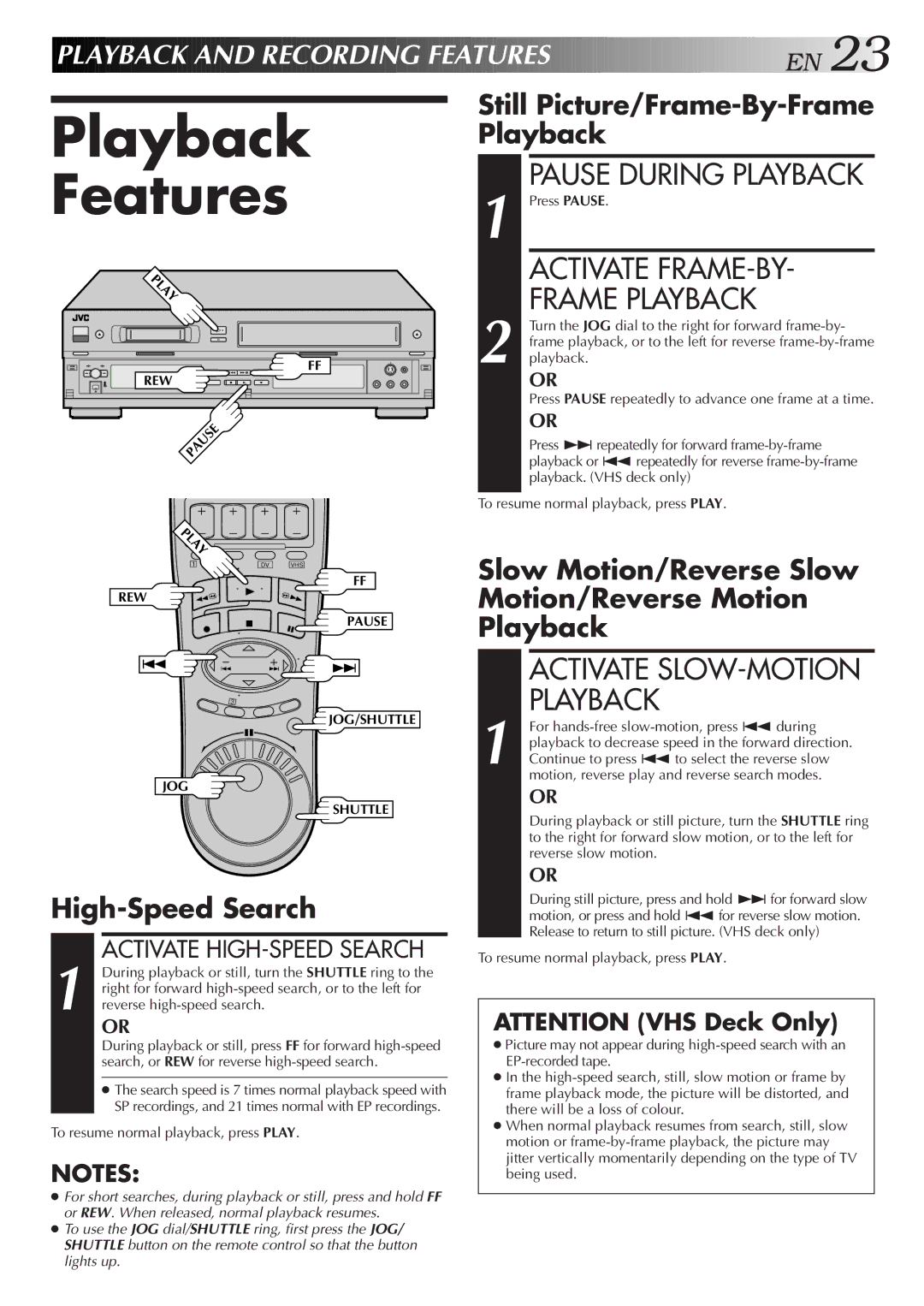 JVC Model HR-DVS1U manual Playback Features, Pause During Playback, Activate FRAME-BY Frame Playback, Activate SLOW-MOTION 