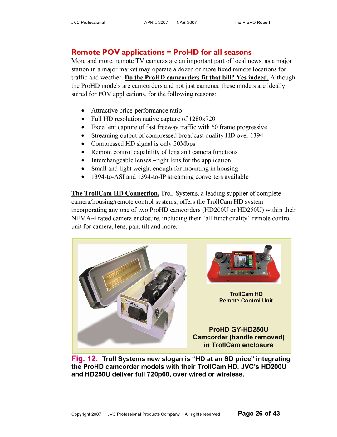 JVC NAB-2007 Remote POV applications = ProHD for all seasons, ProHD GY-HD250U Camcorder handle removed TrollCam enclosure 