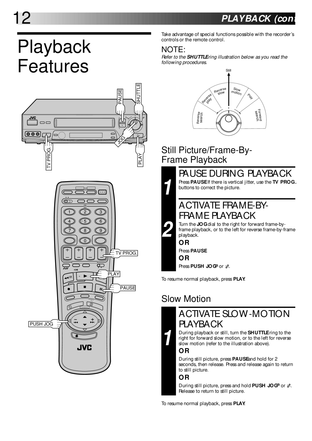 JVC PU30425 specifications Playback Features, Pause During Playback, Activate FRAME-BY Frame Playback, Slow Motion 