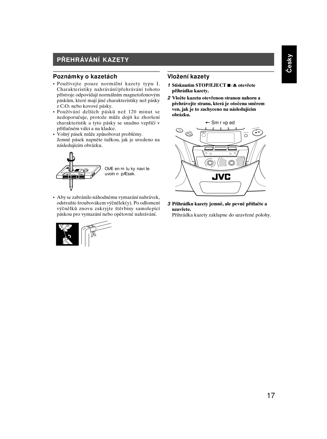 JVC RC-EX30 manual Přehrávání Kazety, Poznámky o kazetách, Vložení kazety, Přihrádku kazety jemně, ale pevně přitlačte a 