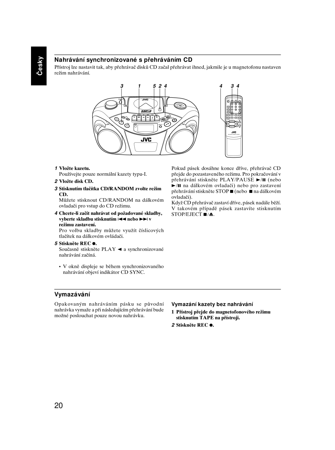 JVC RC-EX30 manual Nahrávání synchronizované s přehráváním CD, Vymazávání, Vymazání kazety bez nahrávání 