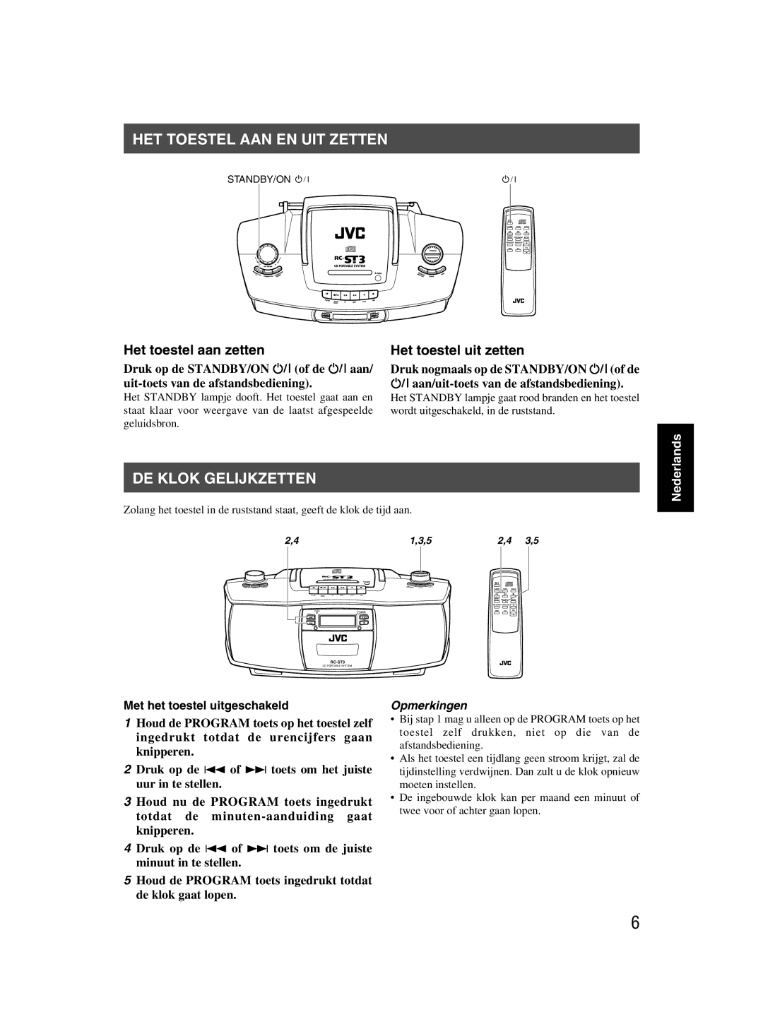 JVC rc-st3sl manual HET Toestel AAN EN UIT Zetten, DE Klok Gelijkzetten, Het toestel aan zetten, Het toestel uit zetten 