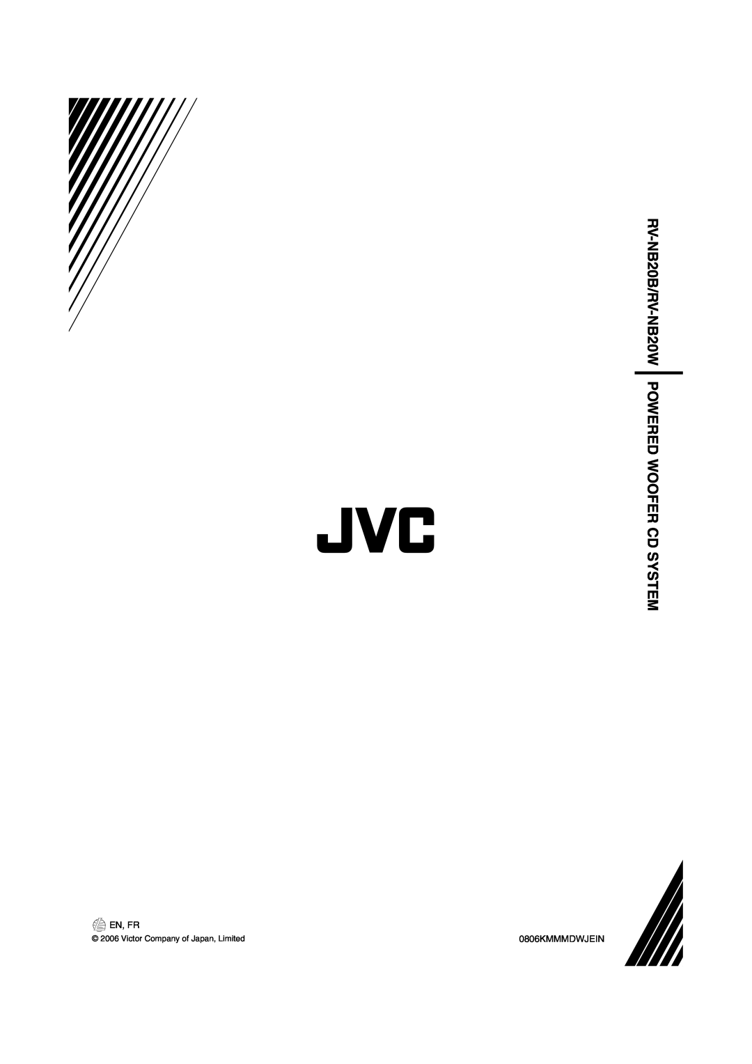 JVC manual RV-NB20B/RV-NB20WPOWERED WOOFER CD SYSTEM, En, Fr, 0806KMMMDWJEIN 