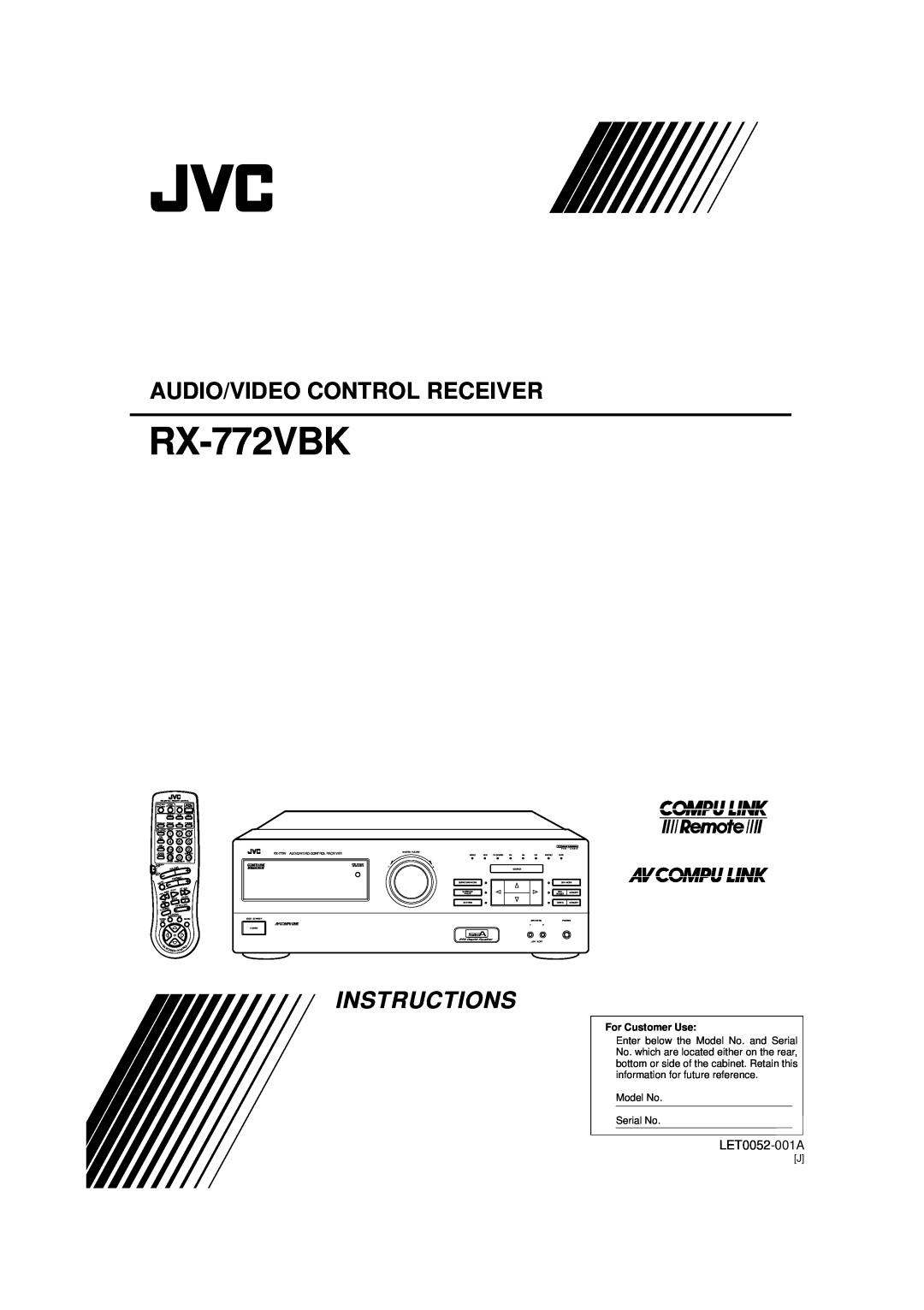 JVC RX-772VBK manual Audio/Video Control Receiver, Instructions, LET0052-001A, For Customer Use, Model No Serial No 