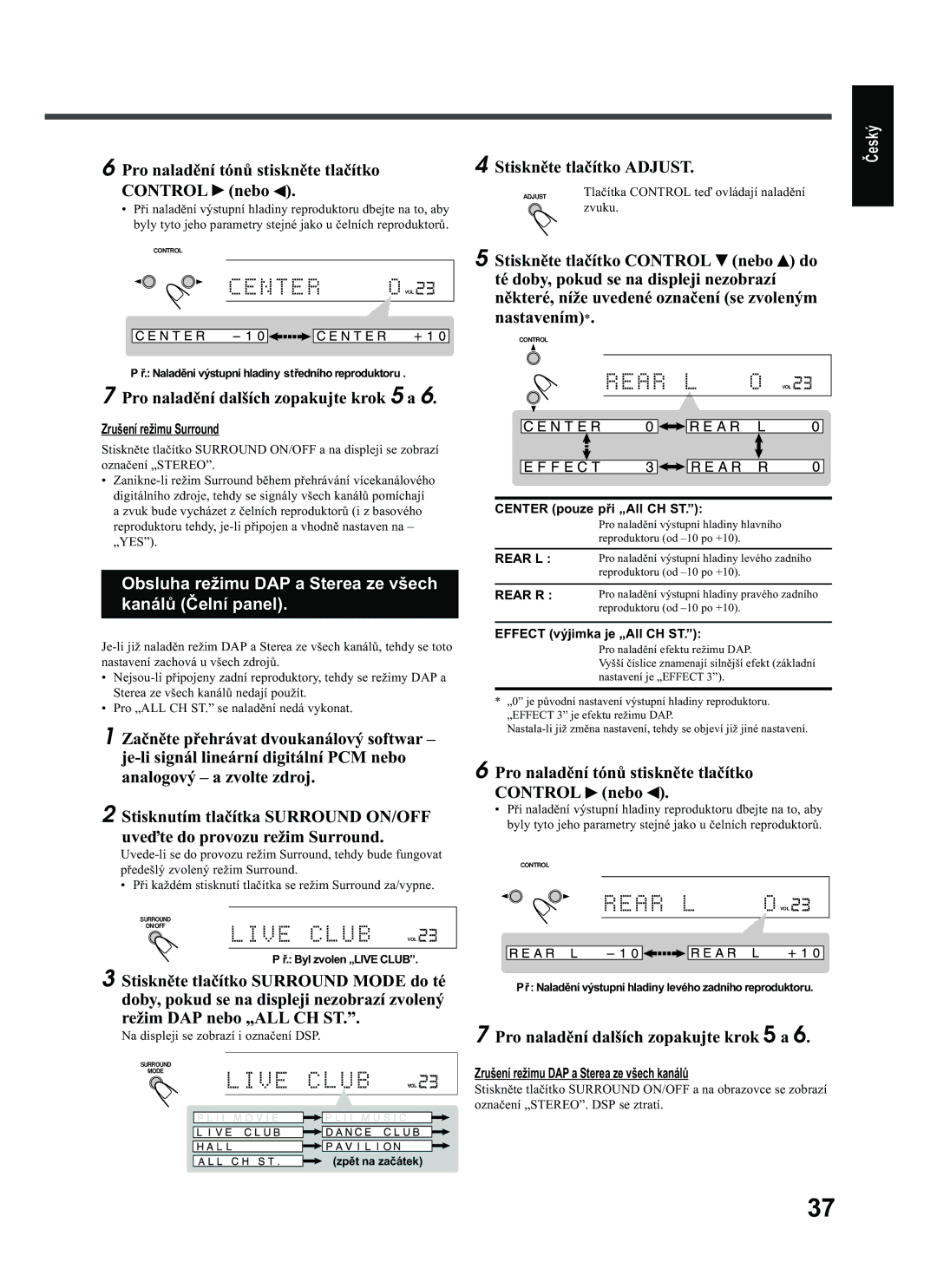 JVC RX-E112RSL, RX-E111RSL manual Pro naladìní tónù stisknìte tlaèítko Control nebo, Pro naladìní dalších zopakujte krok 5 a 