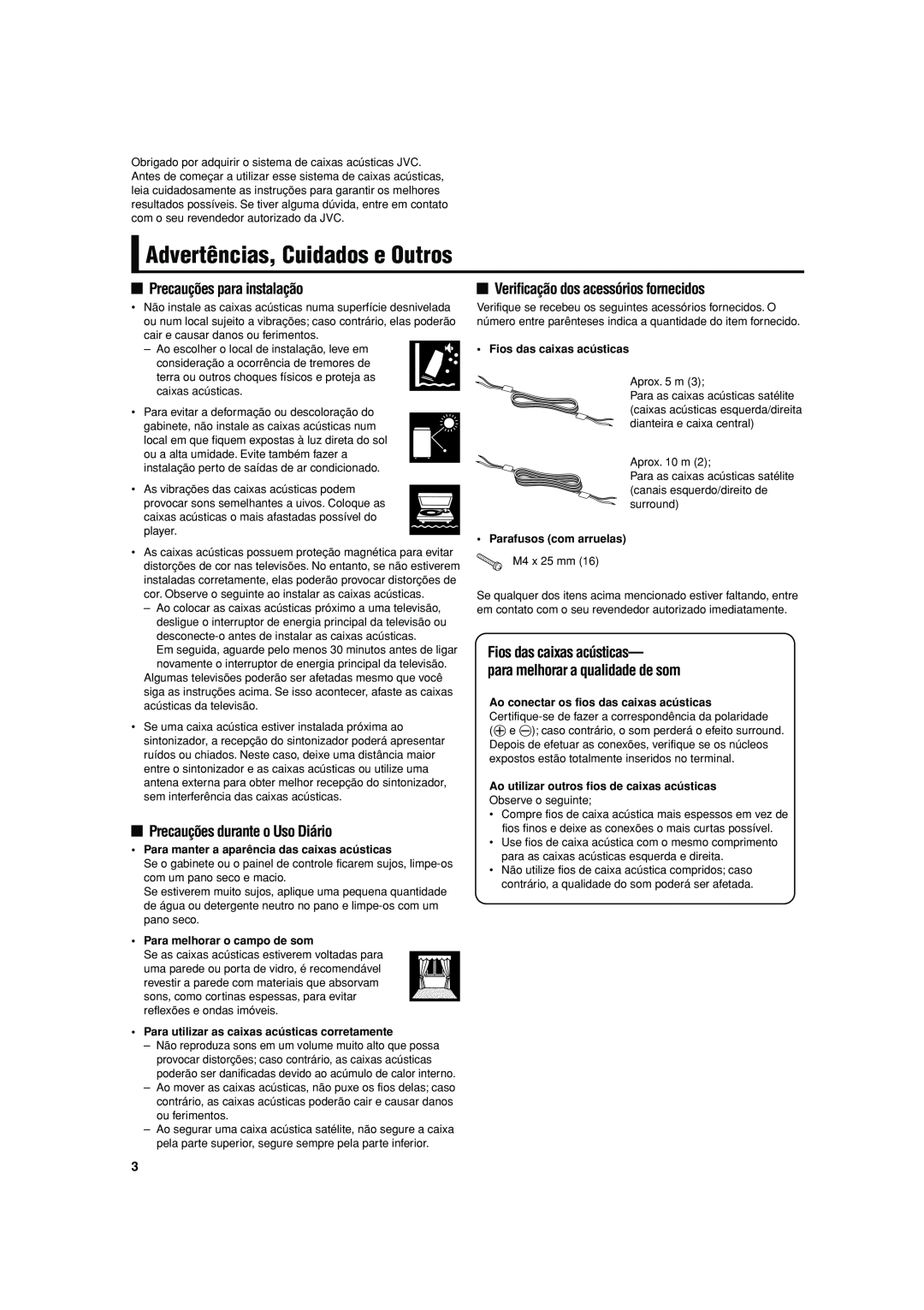 JVC SP-F303 manual Advertências, Cuidados e Outros, Precauções para instalação, Precauções durante o Uso Diário 