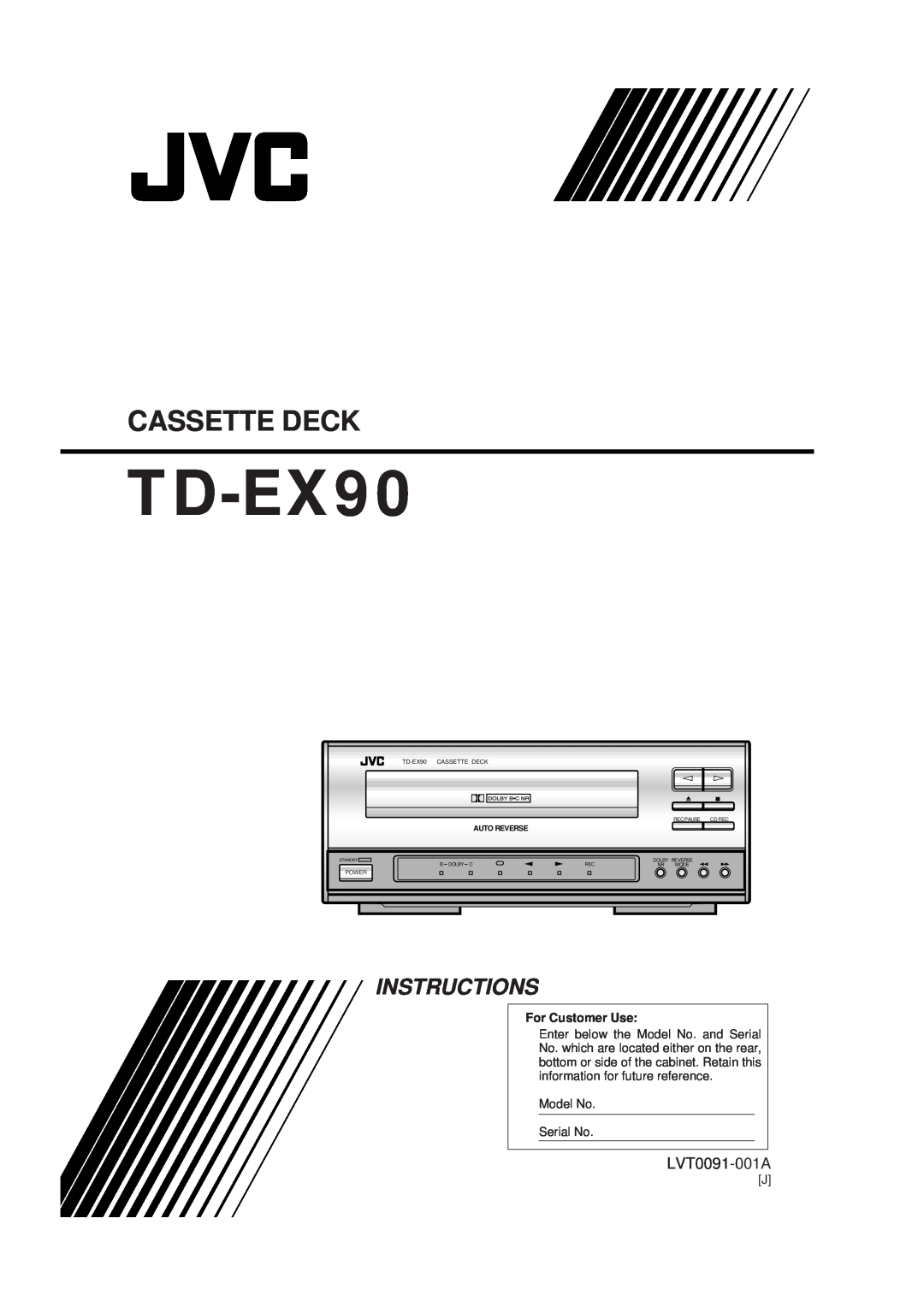 JVC TD-EX90 manual Cassette Deck, Instructions, LVT0091-001A, For Customer Use, Model No Serial No, Auto Reverse, Power 
