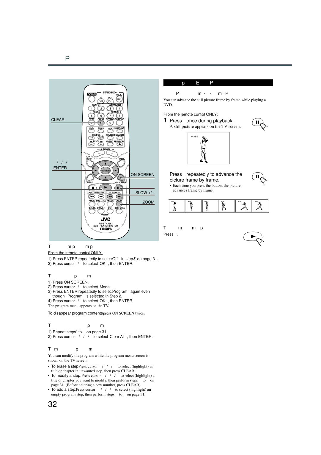 JVC TH-A32 DVD Special Effect Playback, Press 8 once during playback, Press 8 repeatedly to advance Picture frame by frame 