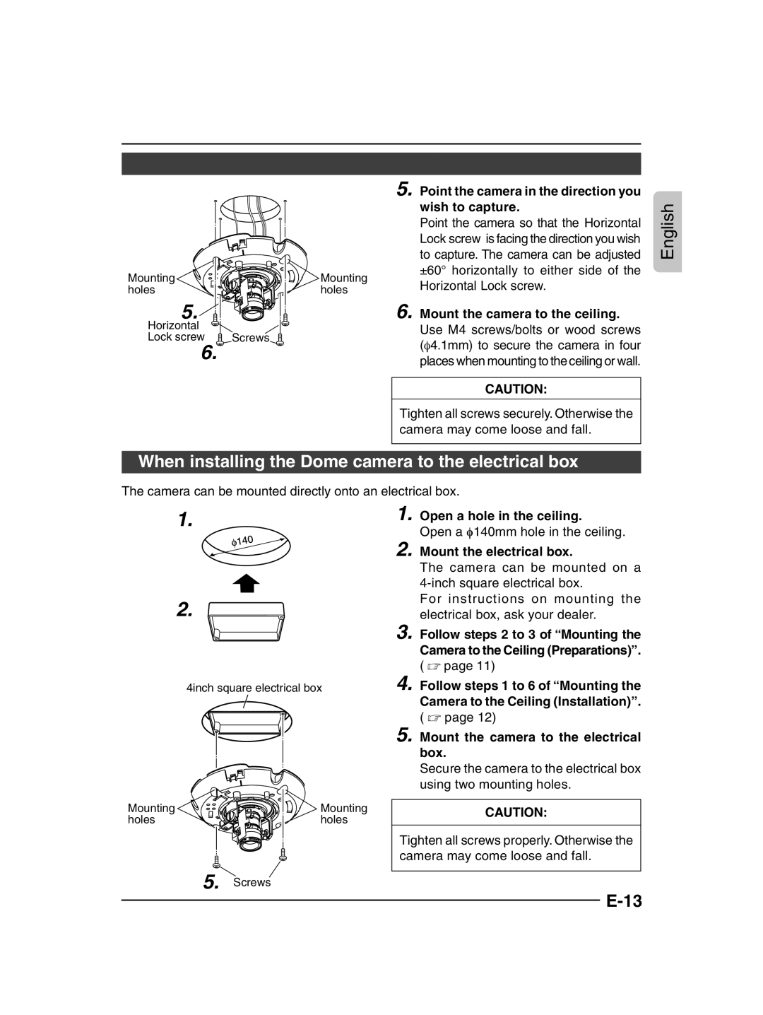 JVC TK-C205 When installing the Dome camera to the electrical box, Point the camera in the direction you Wish to capture 