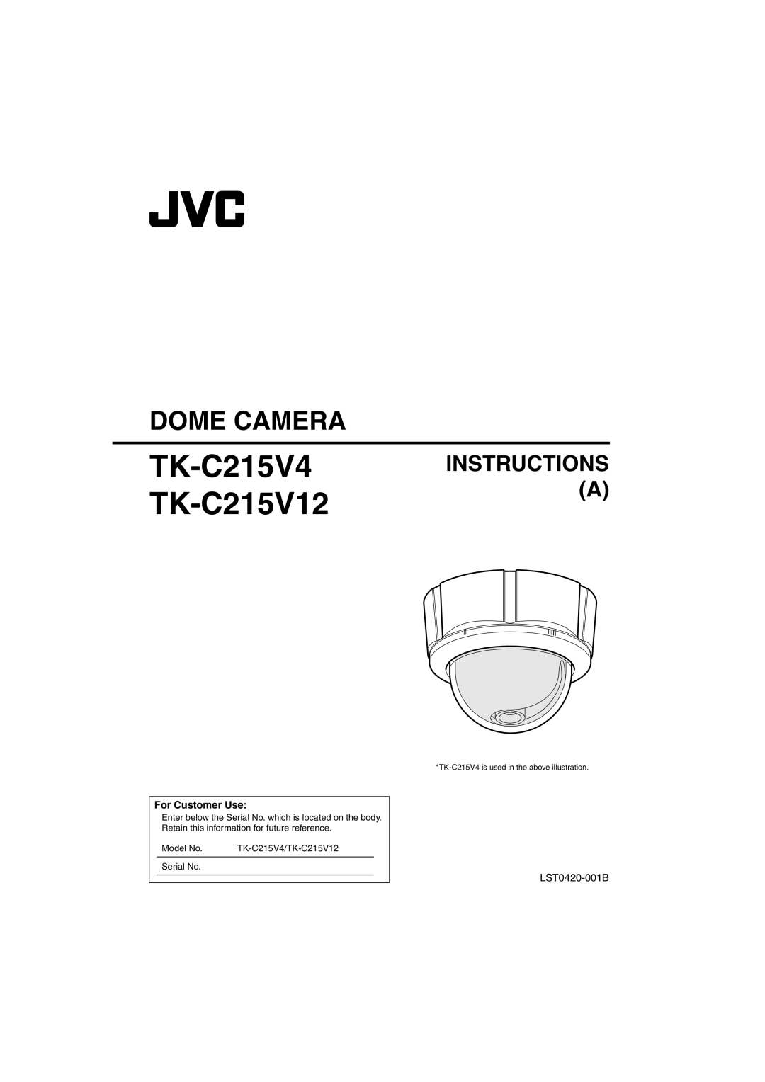 JVC manual TK-C215V4 TK-C215V12, Dome Camera, Instructions A, Model No, TK-C215V4/TK-C215V12, Serial No 