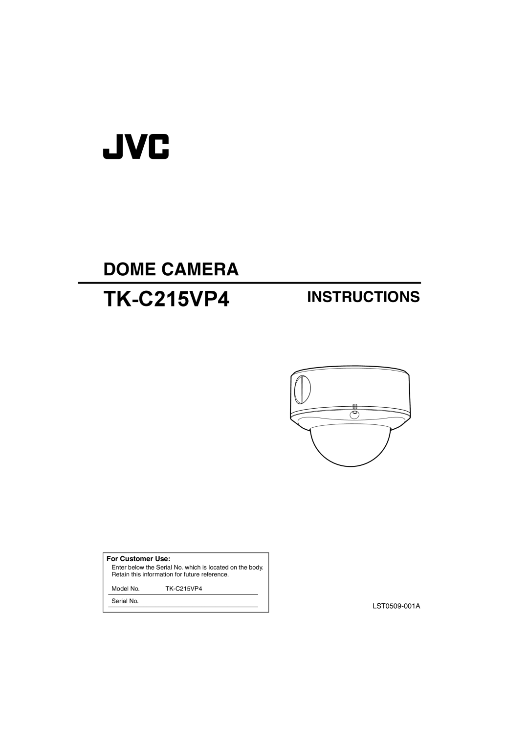 JVC TK-C215VP4 For Customer Use, Dome Camera, Instructions, Enter below the Serial No. which is located on the body 