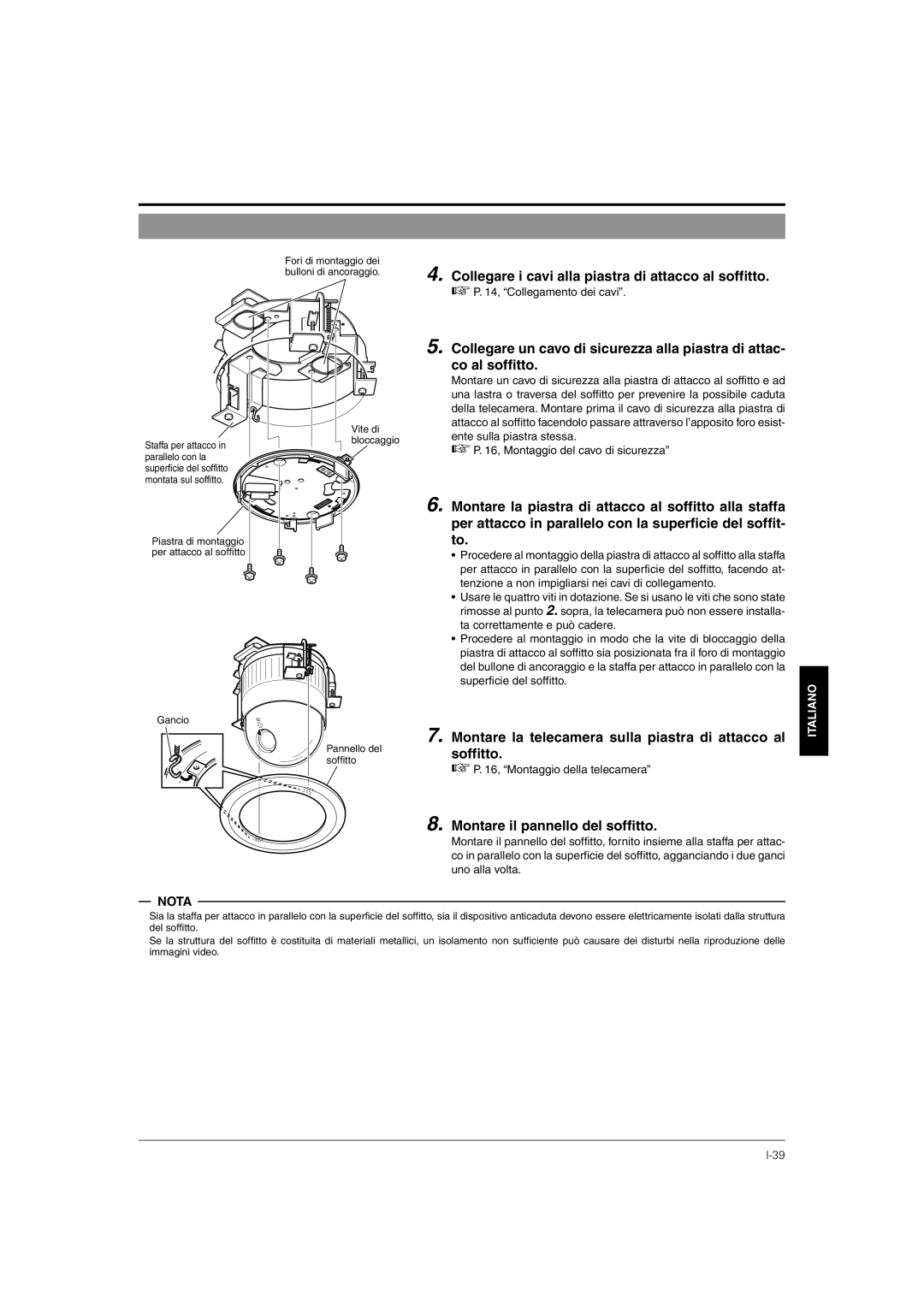 JVC TK-C676 manual Montare la telecamera sulla piastra di attacco al soffitto, Montare il pannello del soffitto 