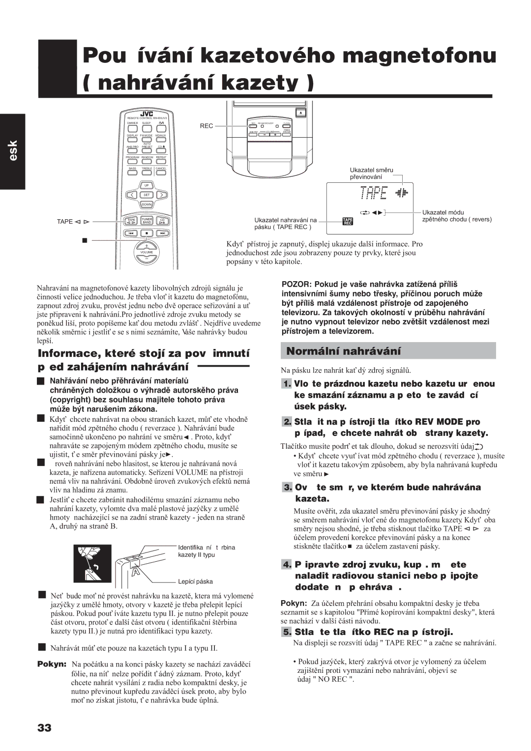 JVC UX-V3R manual Používání kazetového magnetofonu nahrávání kazety, Normální nahrávání, Stlaète tlaèítko REC na pøístroji 