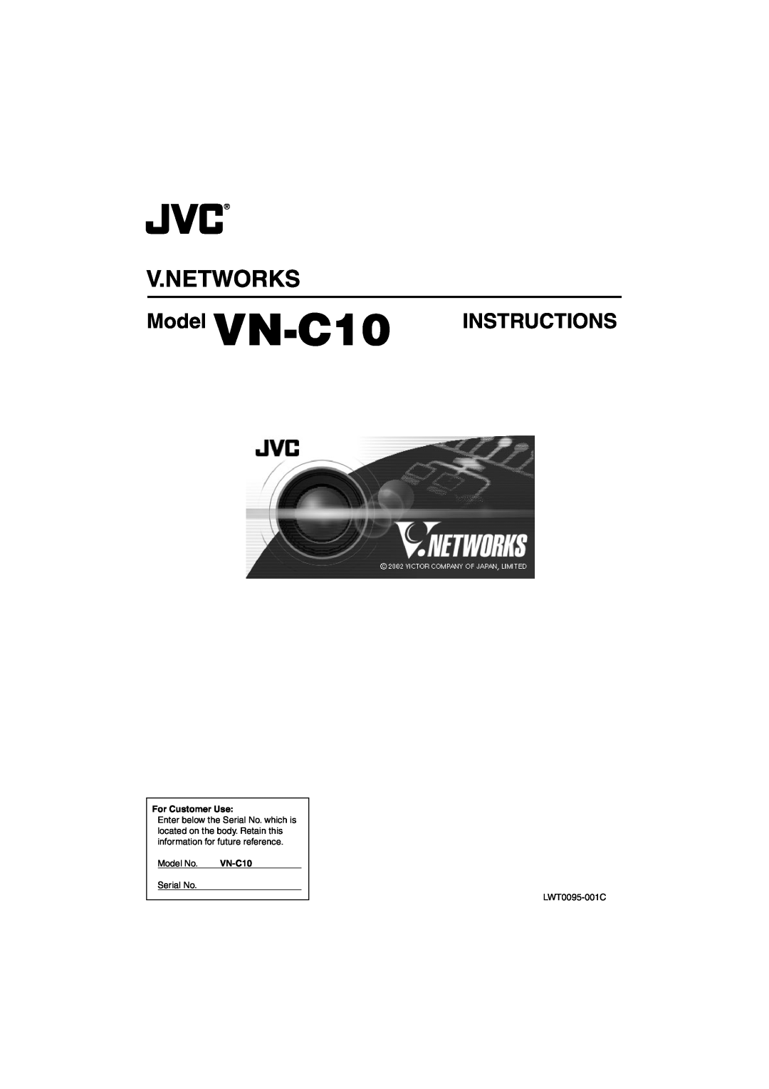 JVC manual V.Networks, Model VN-C10, Instructions, For Customer Use, Model No, Serial No LWT0095-001A 