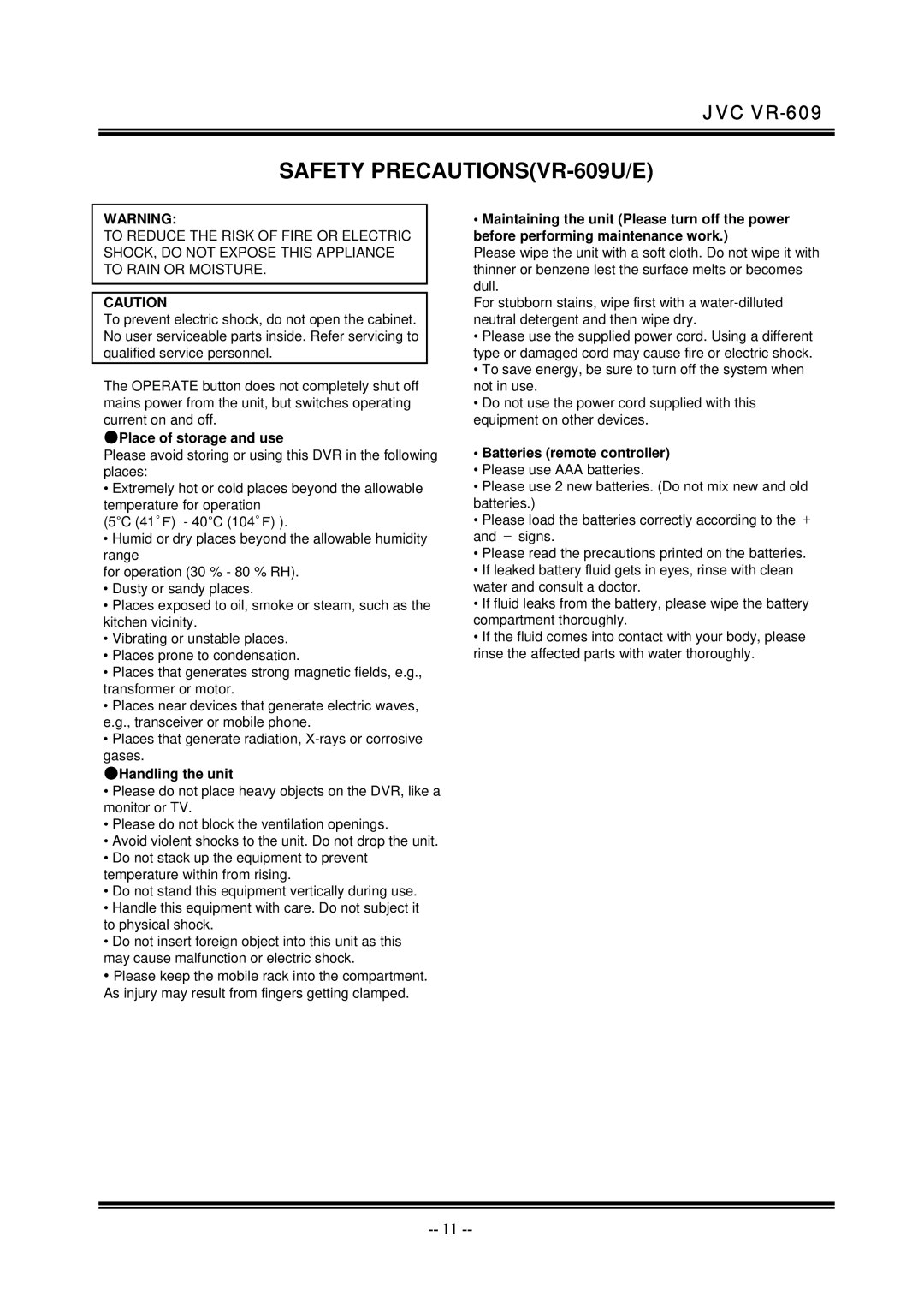 JVC manual Safety PRECAUTIONSVR-609U/E, Place of storage and use, Handling the unit, Batteries remote controller 