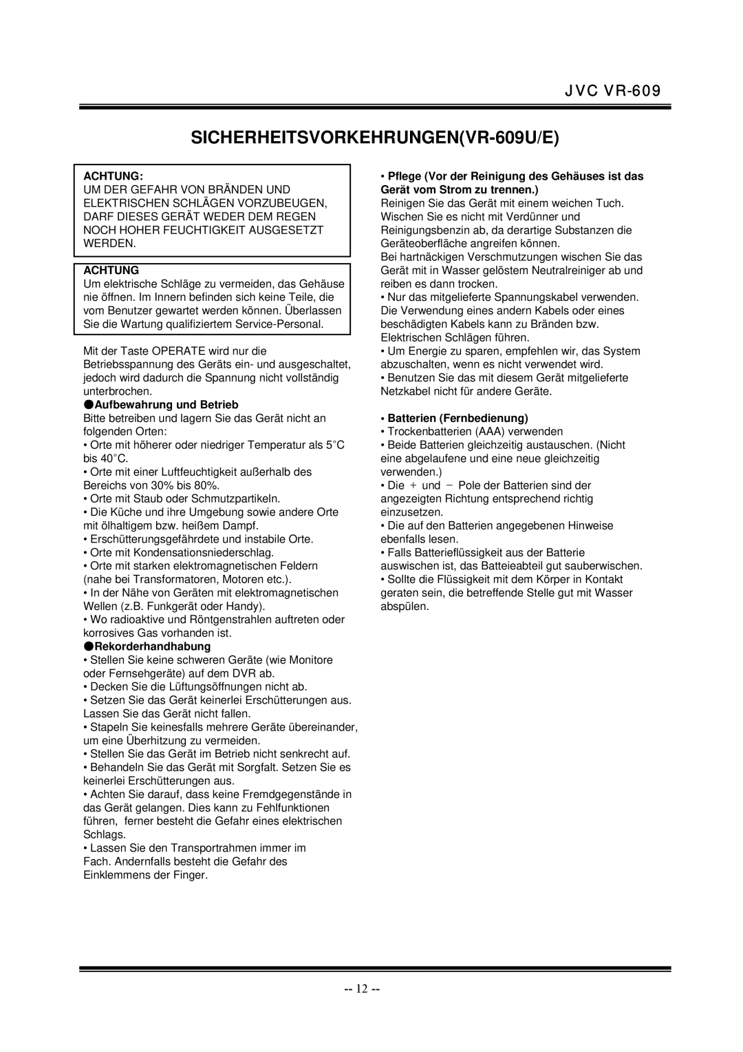 JVC manual SICHERHEITSVORKEHRUNGENVR-609U/E, Aufbewahrung und Betrieb, Rekorderhandhabung, Batterien Fernbedienung 