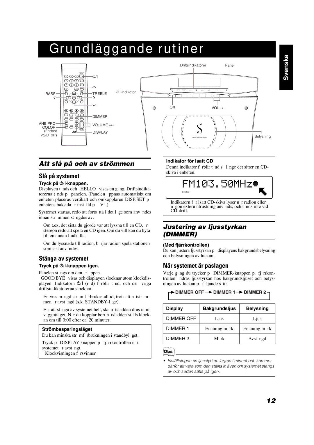 JVC VS-DT7R, VS-DT9R, VS-DT6R manual Grundläggande rutiner, Att slå på och av strömmen, Justering av ljusstyrkan Dimmer 