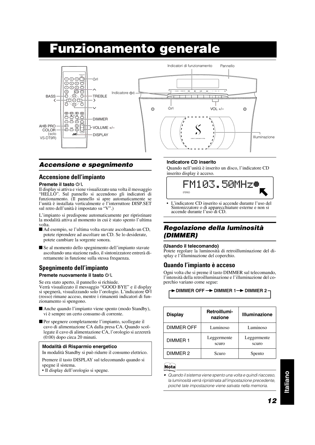 JVC VS-DT7R, VS-DT9R, VS-DT6R manual Funzionamento generale, Accensione e spegnimento, Regolazione della luminosità Dimmer 