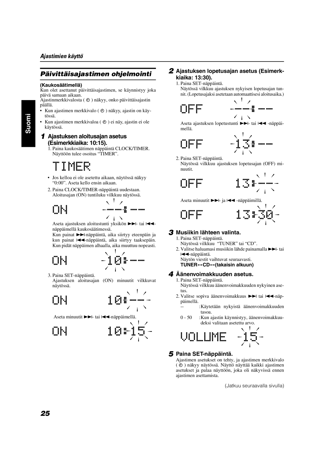 JVC VS-DT9R manual Päivittäisajastimen ohjelmointi, Ajastuksen lopetusajan asetus Esimerk- kiaika, Musiikin lähteen valinta 