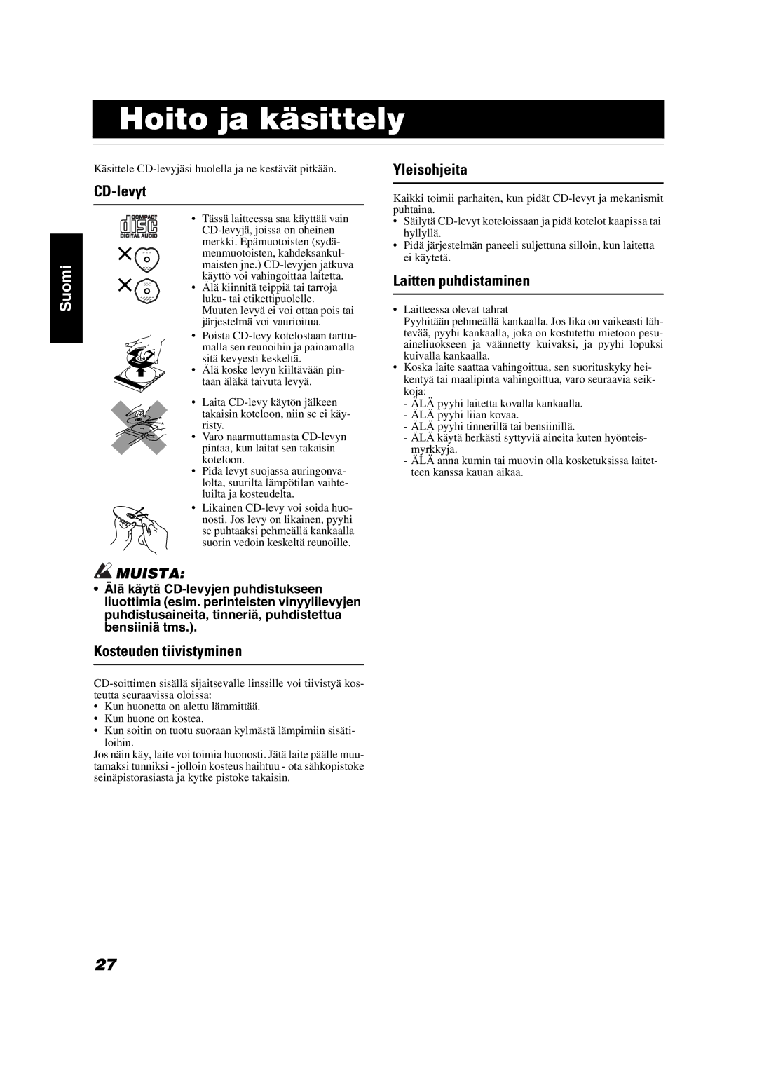 JVC VS-DT7R, VS-DT9R, VS-DT6R Hoito ja käsittely, CD-levyt, Kosteuden tiivistyminen, Yleisohjeita, Laitten puhdistaminen 