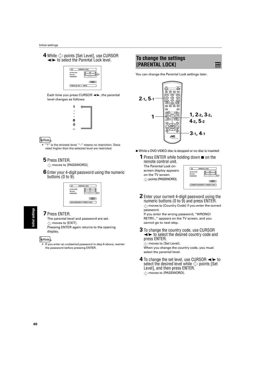 JVC XV-LTR1 To change the settings, Enter your 4-digit password using the numeric buttons 0 to, Screen display appears 