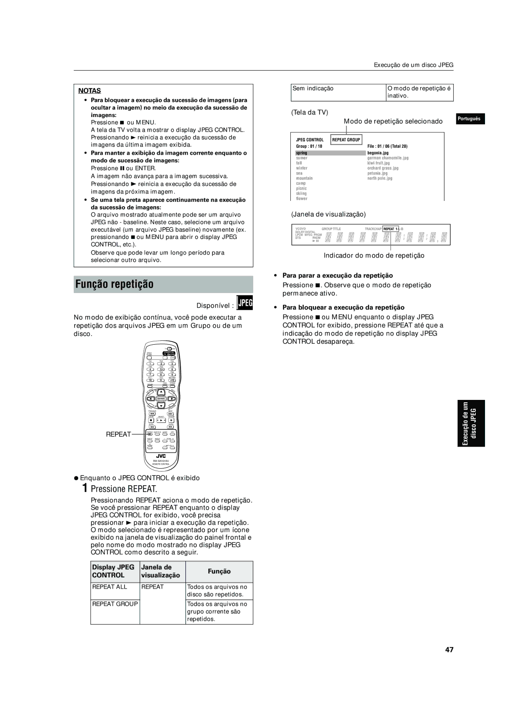 JVC XV-N5SL manual Função repetição, Para parar a execução da repetição, ¶ Enquanto o Jpeg Control é exibido 