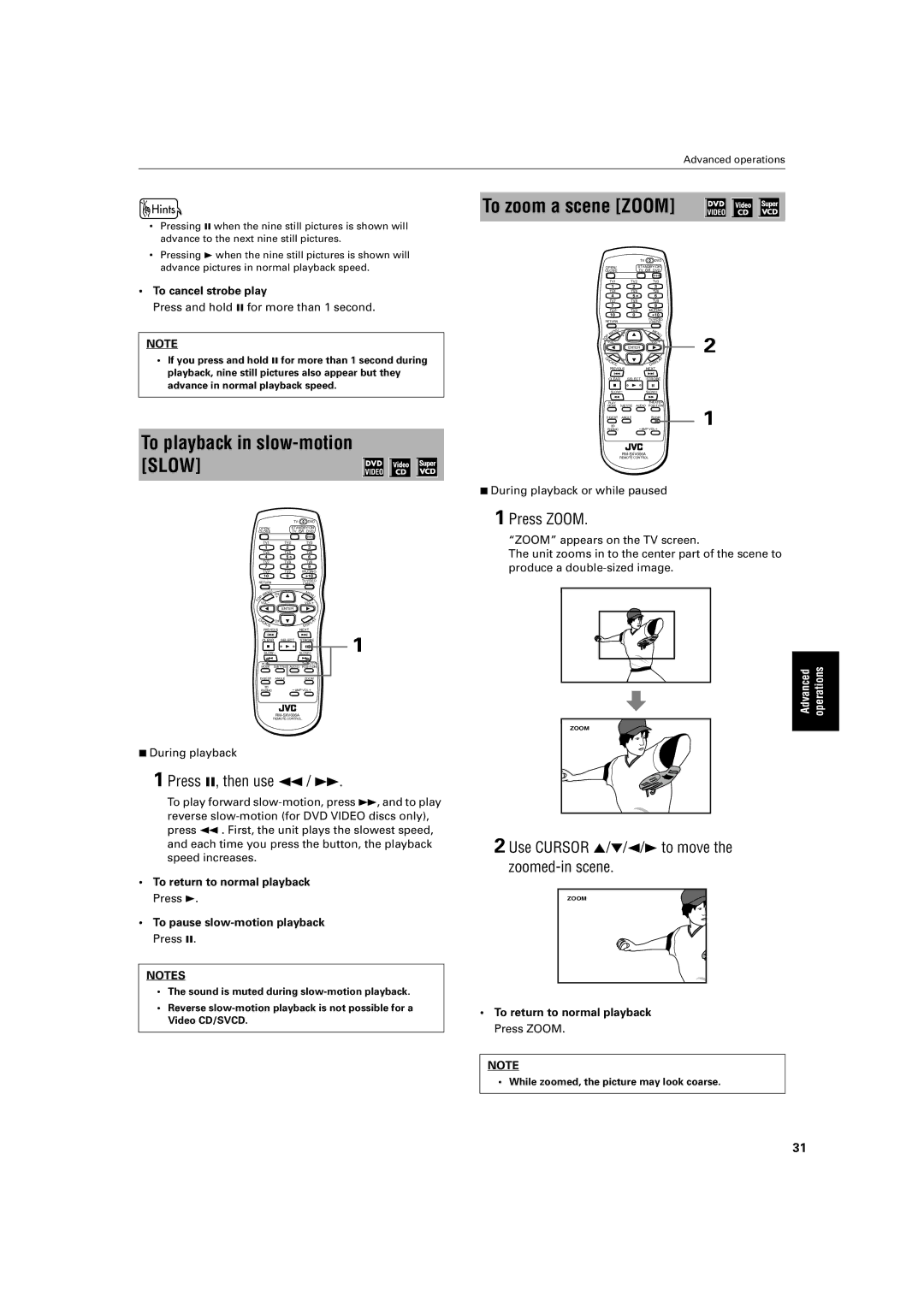 JVC XV-S400BK, XV-S402SL, XV-S300BK, XV-S302SL manual To playback in slow-motion Slow, To zoom a scene Zoom, Press Zoom 