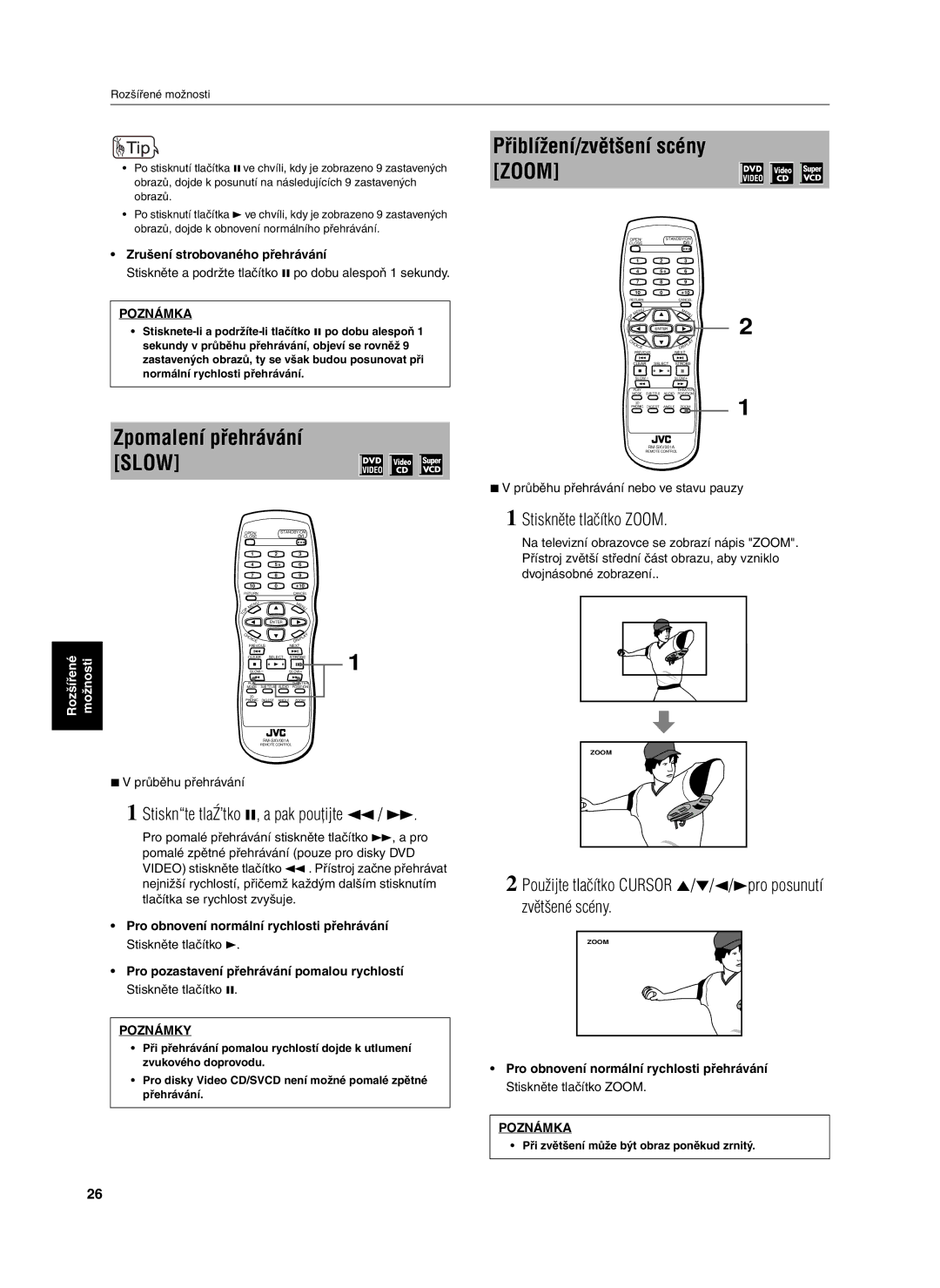 JVC XV-S302SL manual Zpomalení přehrávání Slow, Přiblížení/zvětšení scény Zoom, Stisknte tlaŹ’tko 8, a pak pouţijte 1 / ¡ 