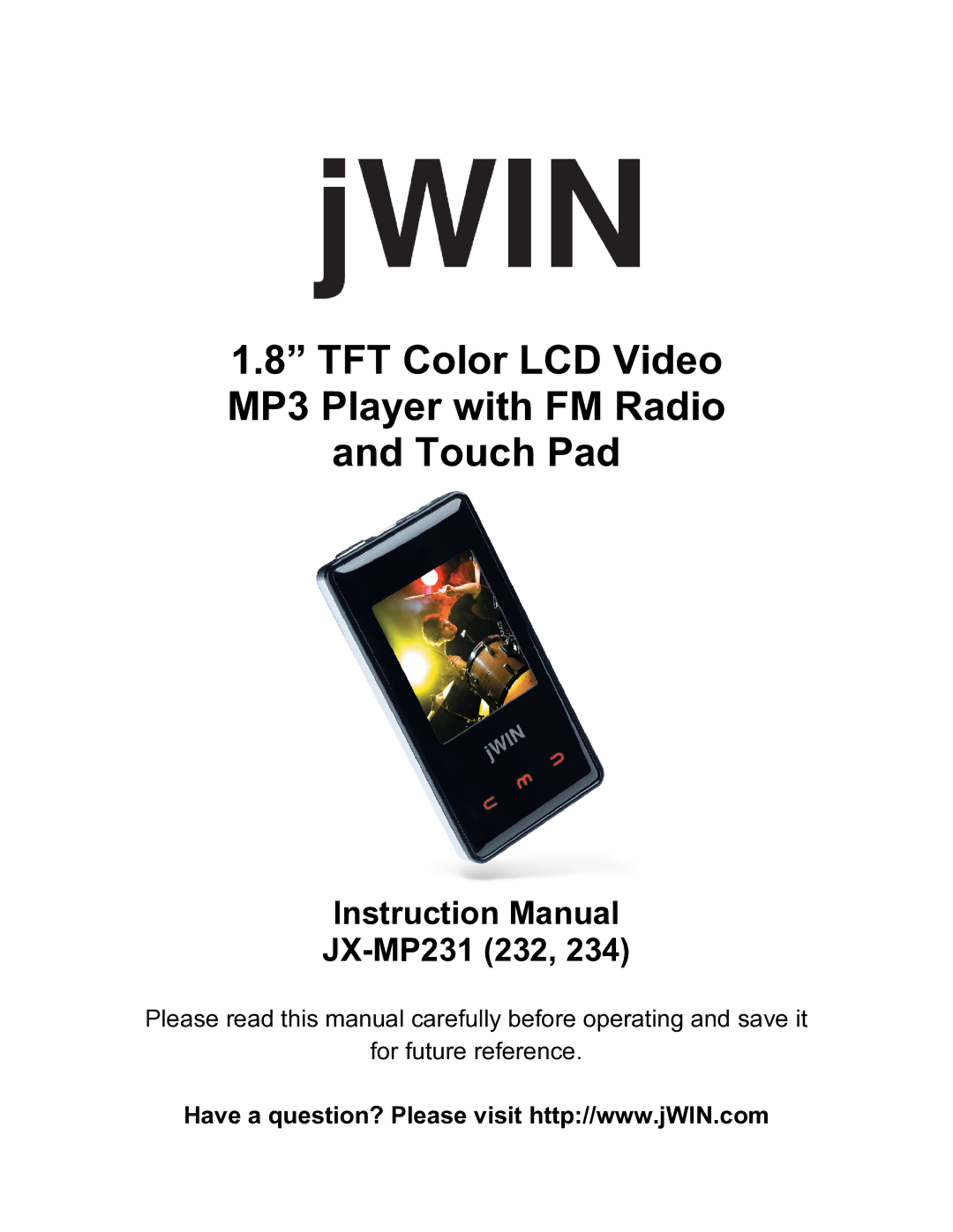 Jwin instruction manual TFT Color LCD Video MP3 Player with FM Radio and Touch Pad, JX-MP231 232 