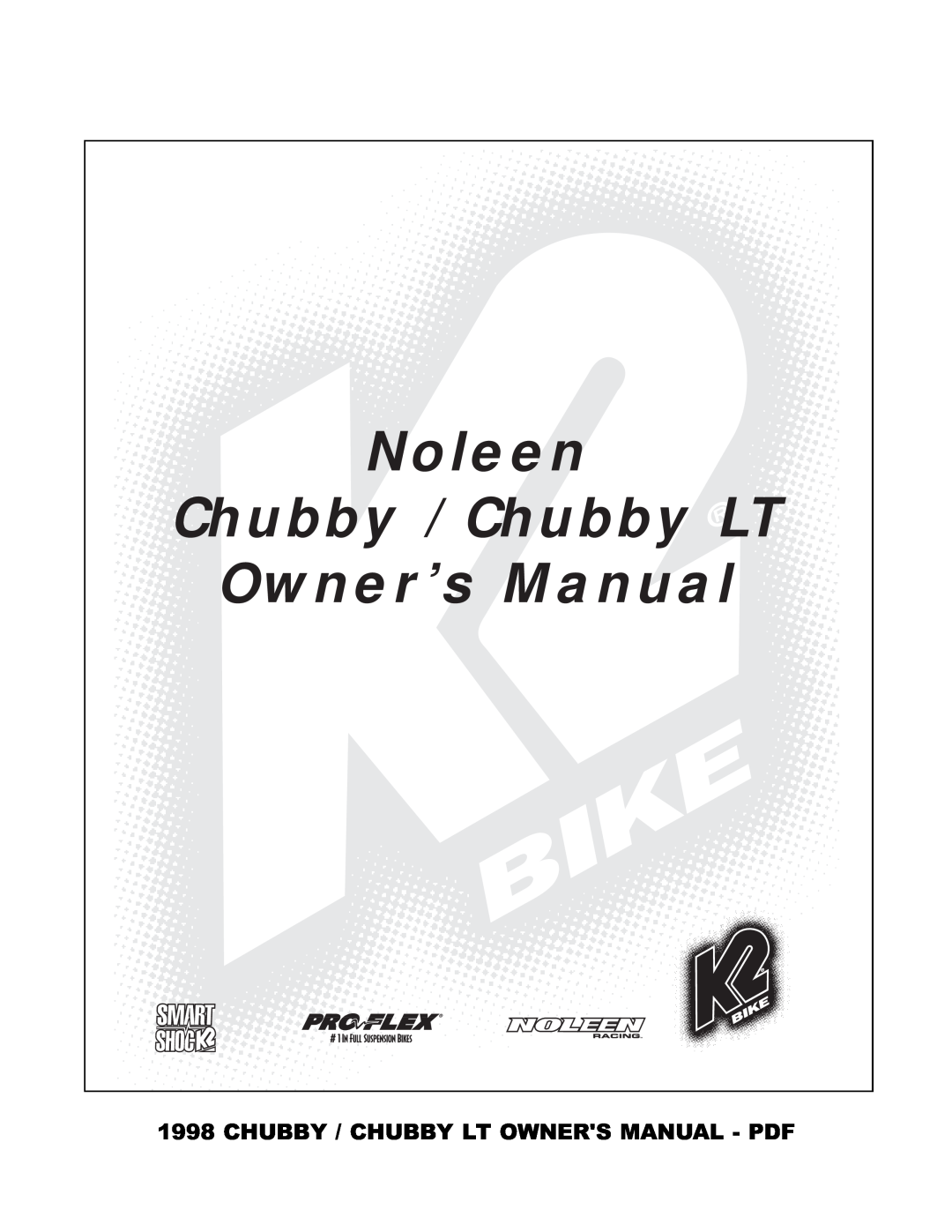 K2 Bike manual Chubby / Chubby Lt Owners Manual - Pdf, Noleen, Chubby / Chubby LT, Owner’s Manual 