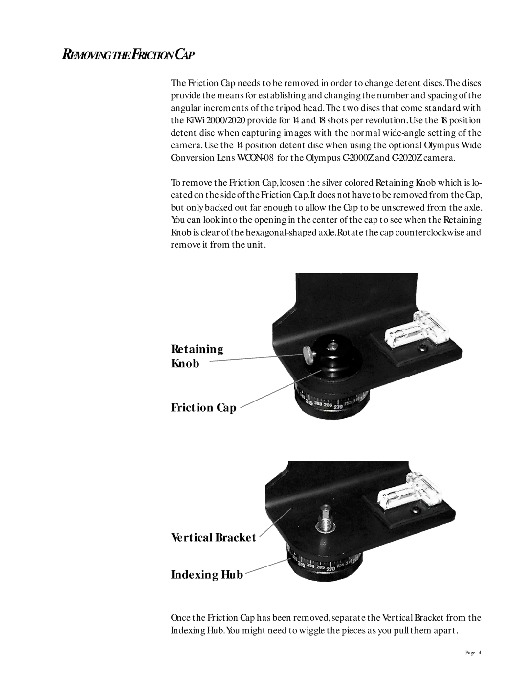 Kaidan KiWi 2000, Kiwi 2020 manual Retaining Knob Friction Cap Vertical Bracket Indexing Hub, Removing the Friction CAP 