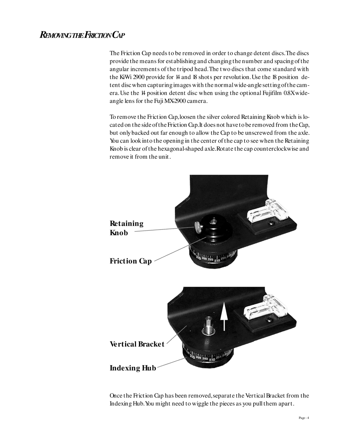 Kaidan KiWiTM 2900 manual Retaining Knob Friction Cap Vertical Bracket Indexing Hub, Removing the Friction CAP 