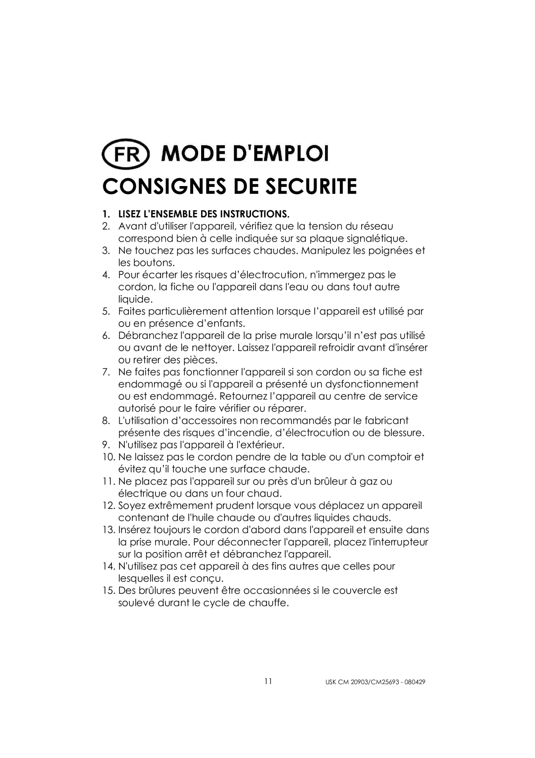 Kalorik CM 20903, CM 25693 manual Consignes DE Securite, Lisez L’ENSEMBLE DES Instructions 