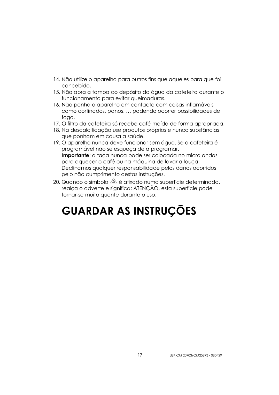 Kalorik CM 20903, CM 25693 manual Guardar AS Instruções 