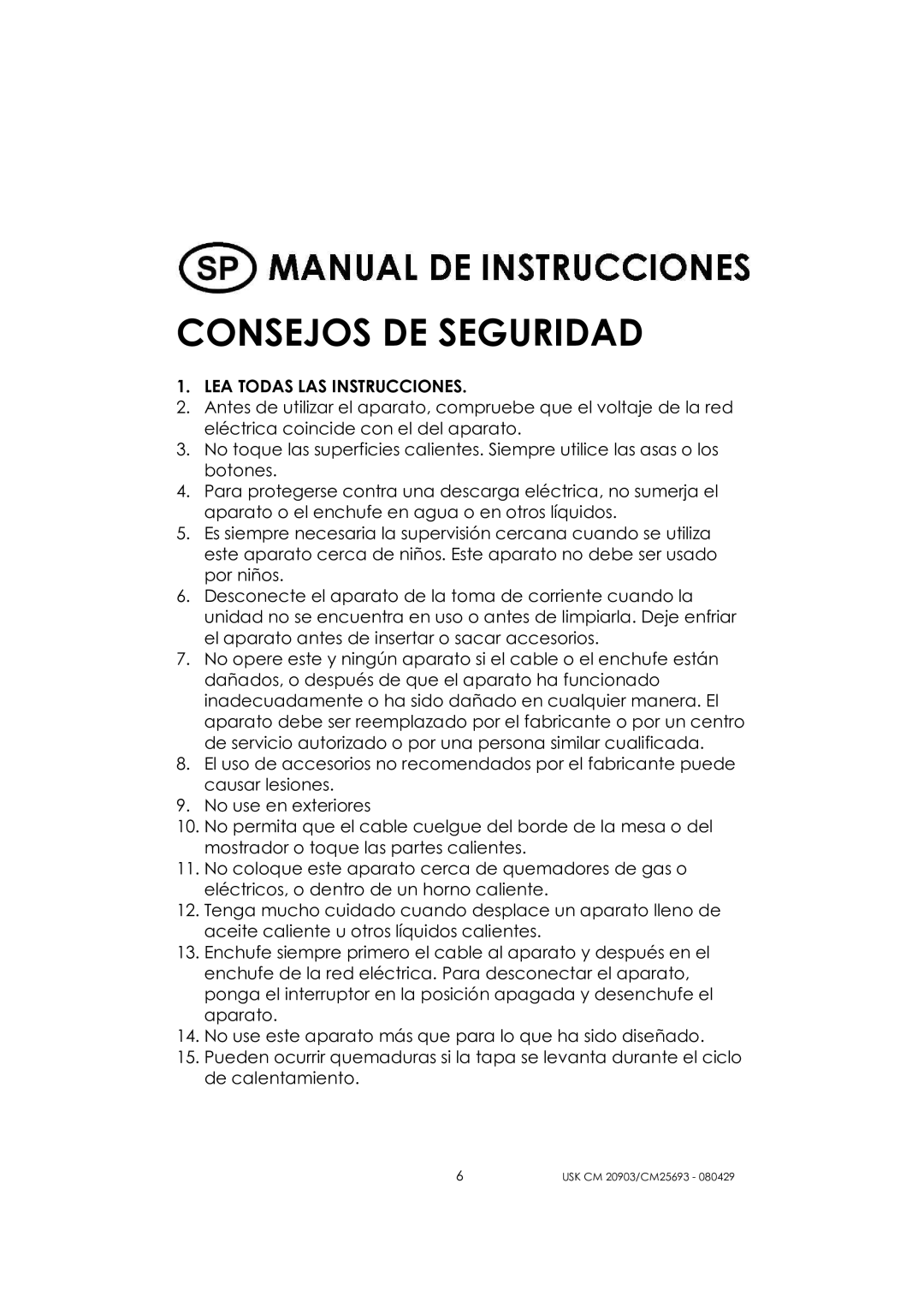 Kalorik CM 25693, CM 20903 manual Consejos DE Seguridad, LEA Todas LAS Instrucciones 