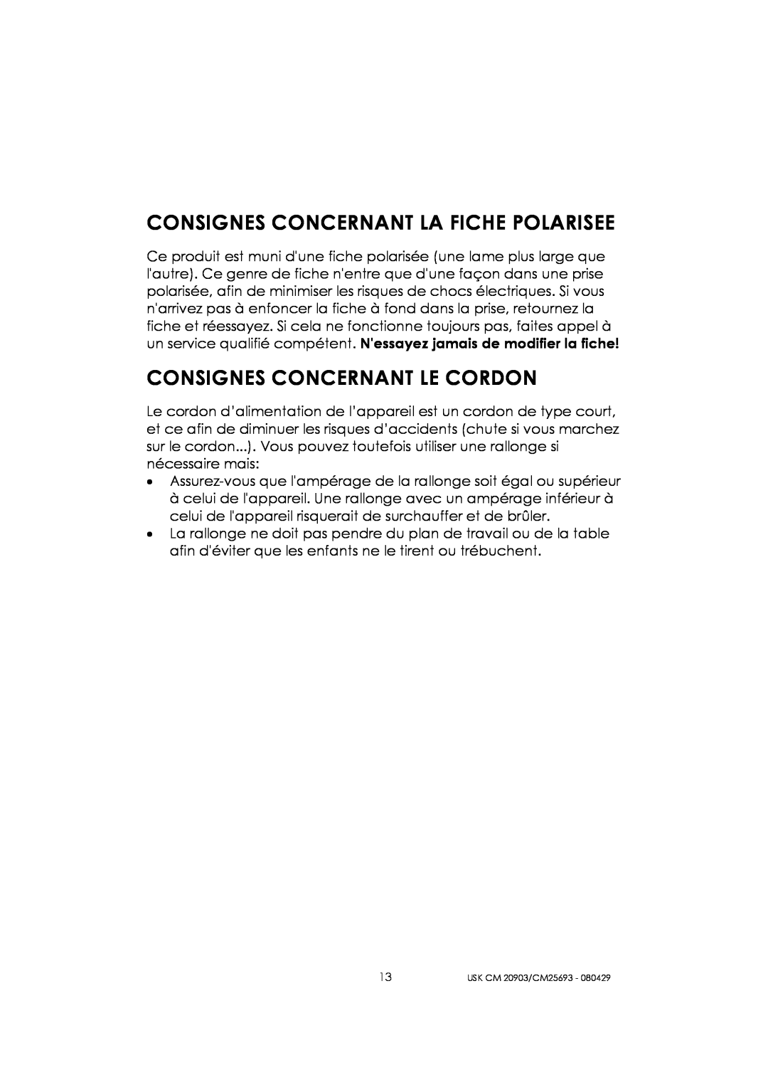 Kalorik CM 20903, CM 25693 manual Consignes Concernant La Fiche Polarisee, Consignes Concernant Le Cordon 