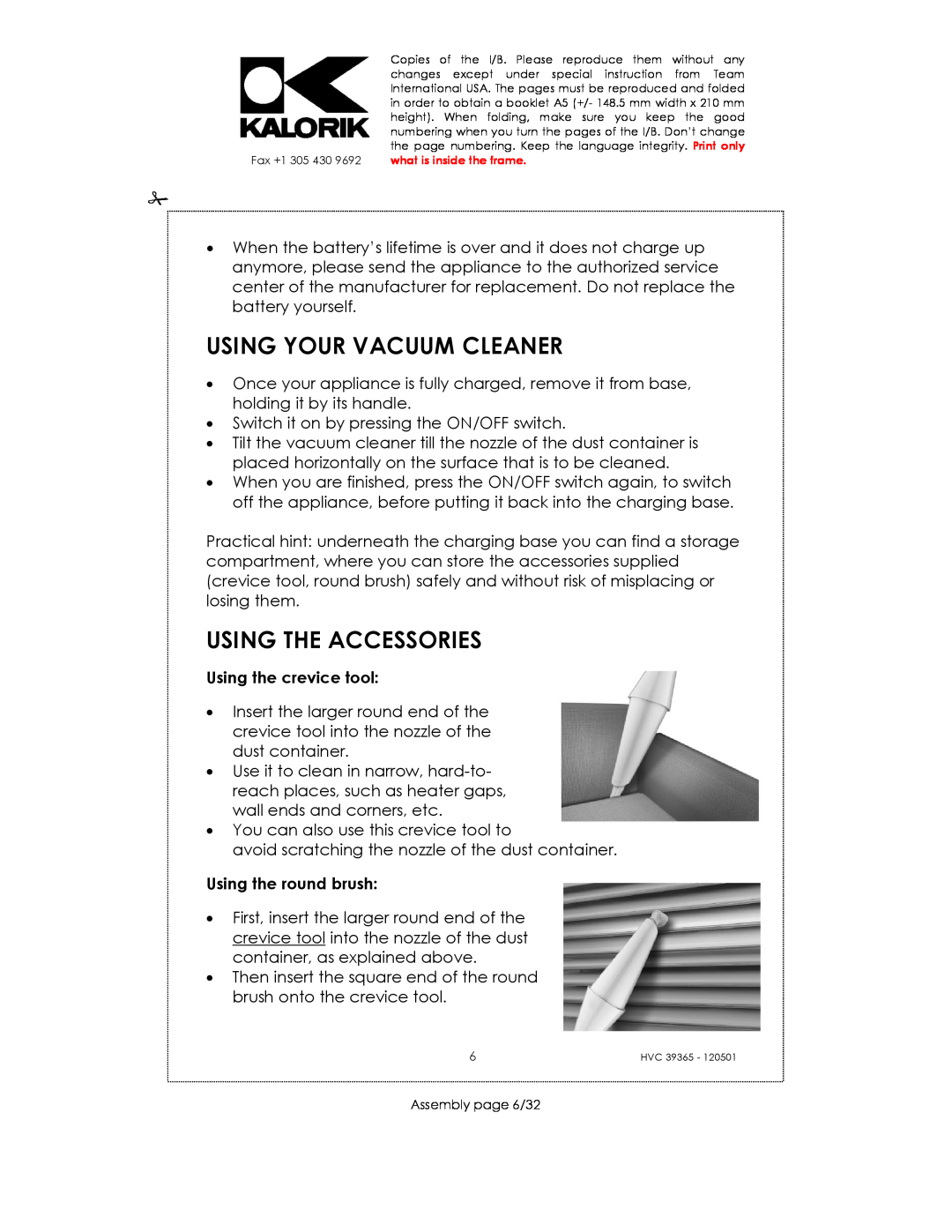 Kalorik HVC 39365 manual Using Your Vacuum Cleaner, Using The Accessories, Using the crevice tool, Using the round brush 