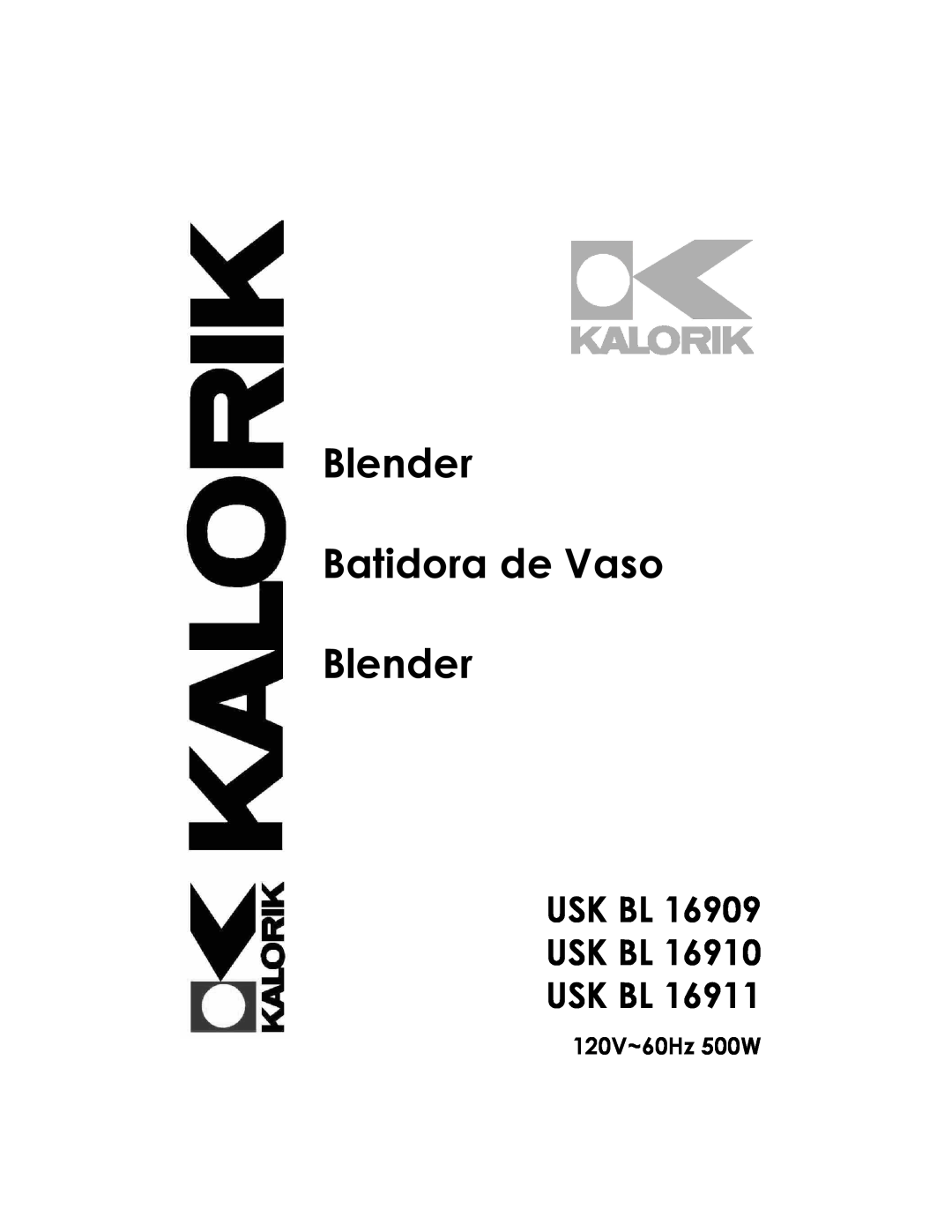 Kalorik USK BL 16910 manual Usk Bl Usk Bl Usk Bl, 120V~60Hz 500W, Blender Batidora de Vaso Blender 