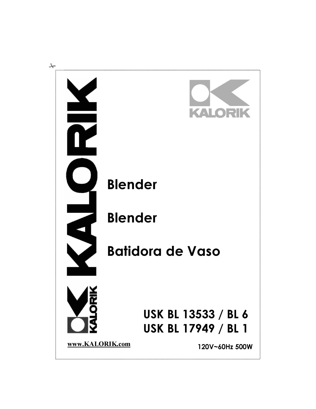 Kalorik USK BL 13533 BL 6 manual USK BL 13533 / BL USK BL 17949 / BL, Blender Blender Batidora de Vaso, 120V~60Hz 500W 