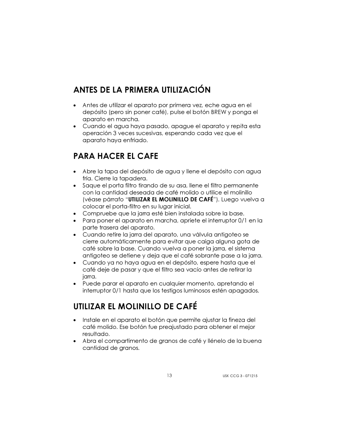 Kalorik USK CCG 3 manual Antes DE LA Primera Utilización, Para Hacer EL Cafe, Utilizar EL Molinillo DE Café 