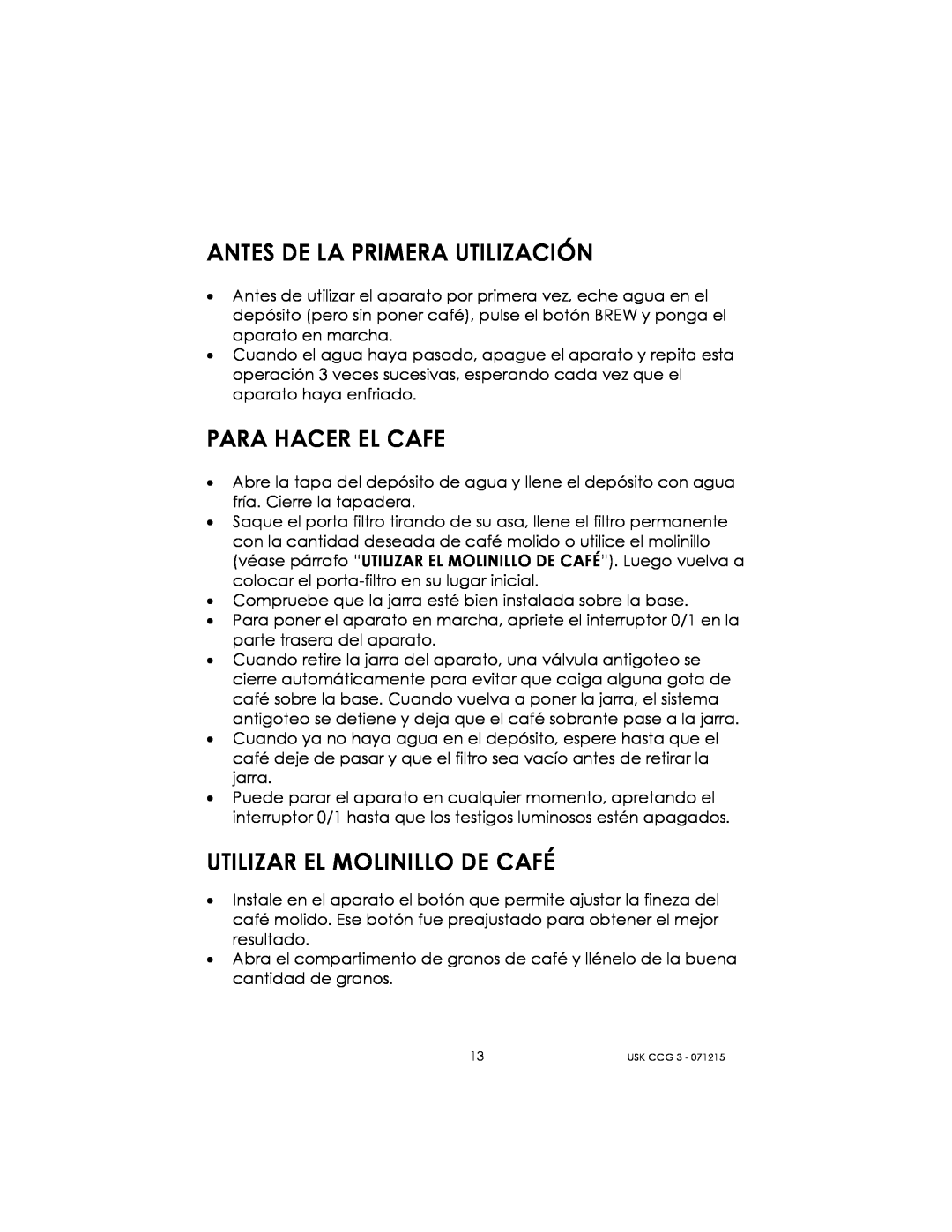 Kalorik USK CCG 3 manual Antes De La Primera Utilización, Para Hacer El Cafe, Utilizar El Molinillo De Café 