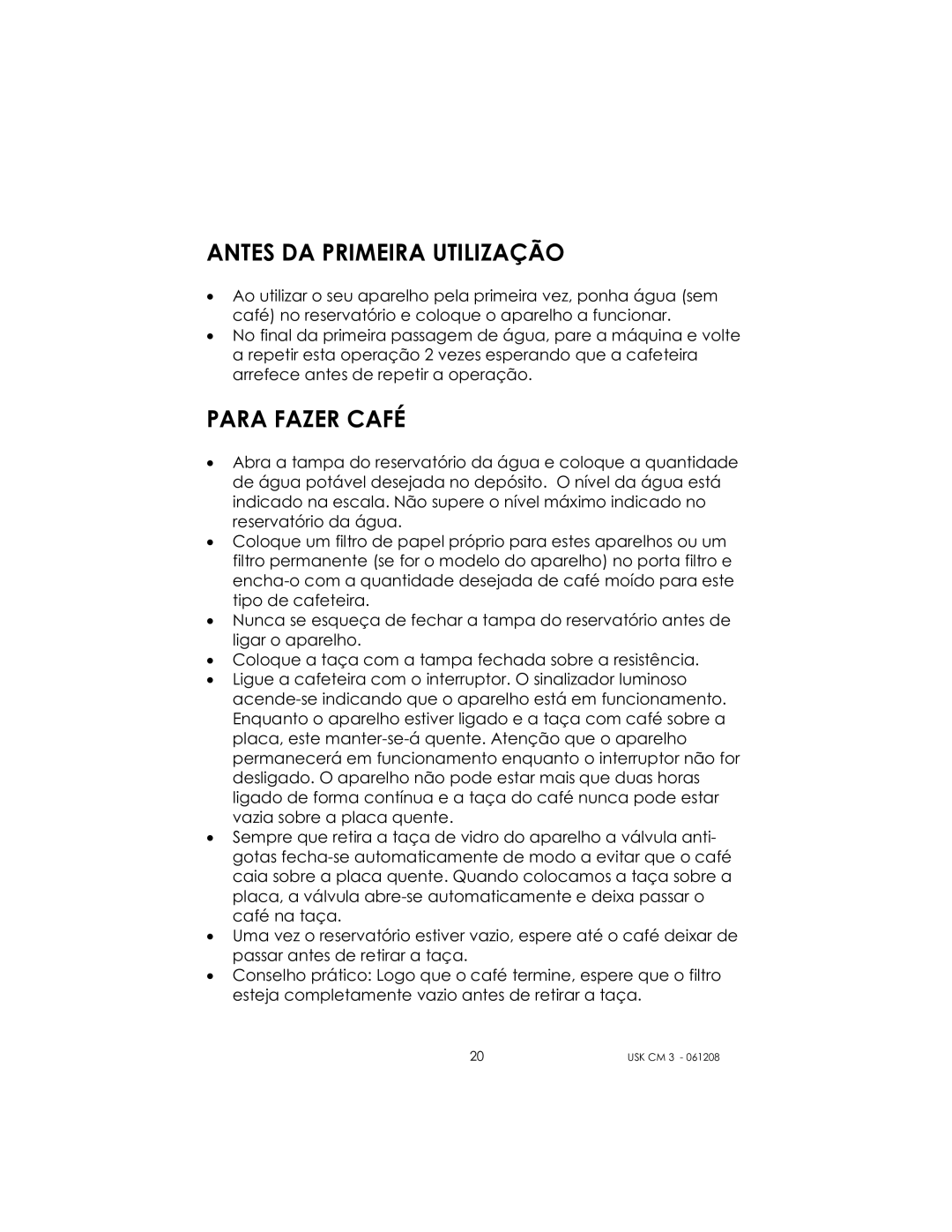 Kalorik USK CM 3 manual Antes DA Primeira Utilização, Para Fazer Café 