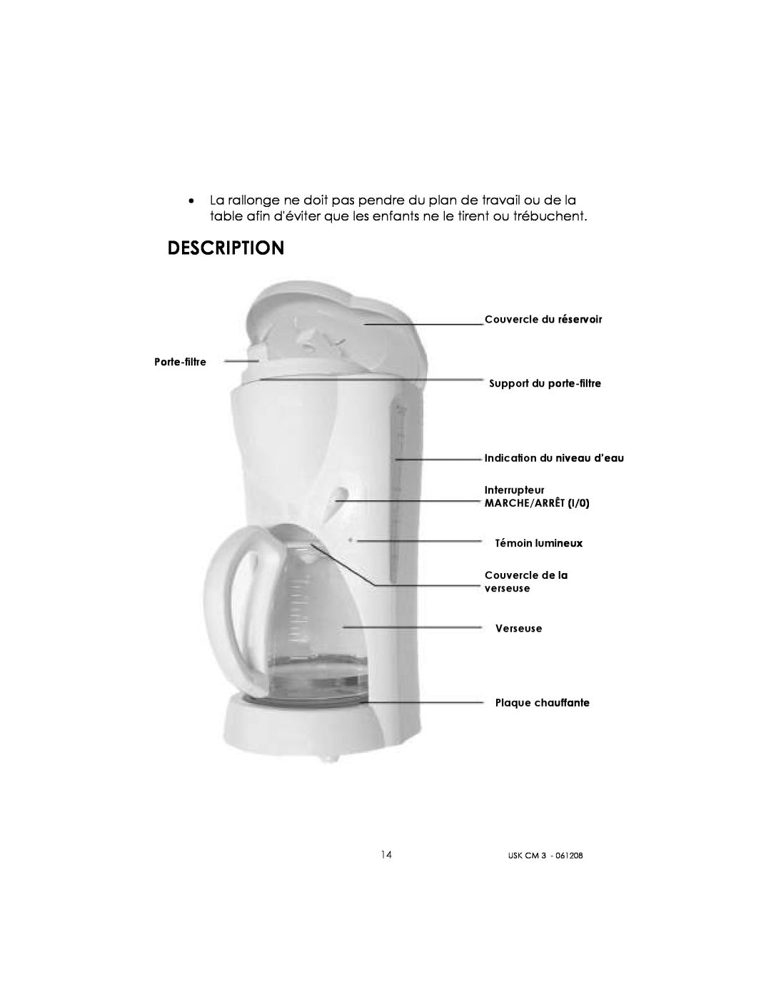 Kalorik USK CM 3 Description, Couvercle du réservoir Porte-filtre, Support du porte-filtre, Plaque chauffante, Usk Cm 