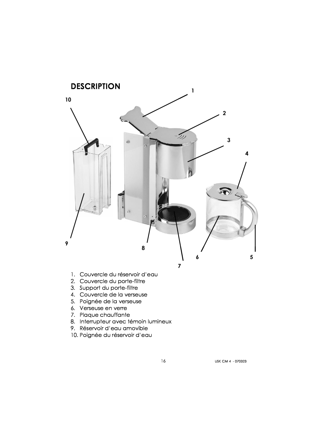Kalorik USK CM 4 manual Description, Couvercle du réservoir d’eau 2. Couvercle du porte-filtre, Poignée du réservoir d’eau 