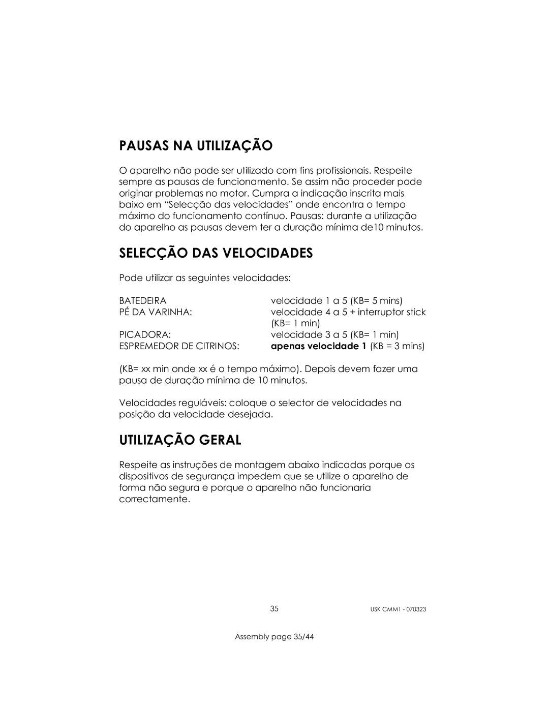 Kalorik USK CMM 1 manual Pausas NA Utilização, Selecção DAS Velocidades, Utilização Geral 