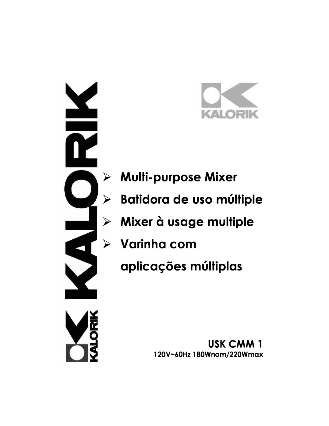 Kalorik USK CMM 1 manual Multi-purpose Mixer Batidora de uso múltiple Mixer à usage multiple, Usk Cmm 