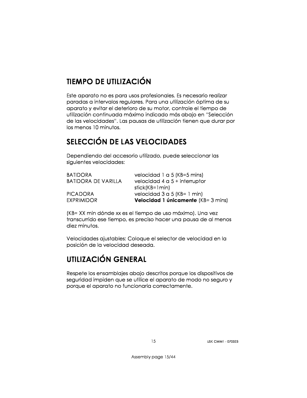 Kalorik USK CMM 1 manual Tiempo De Utilización, Selección De Las Velocidades, Utilización General, Assembly page 15/44 