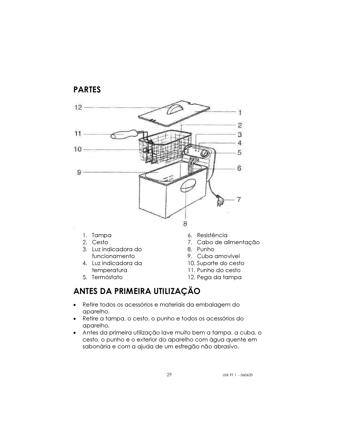 Kalorik USK FT 1 manual Partes, Antes DA Primeira Utilizaçäo 