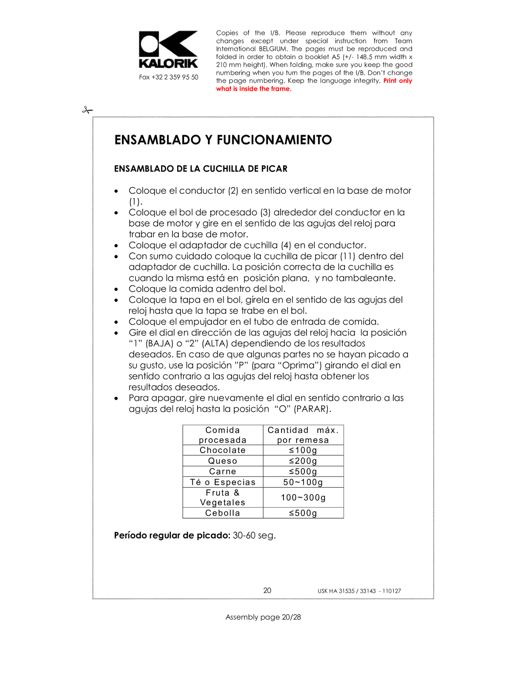 Kalorik USK HA 31535 Ensamblado Y Funcionamiento, Ensamblado DE LA Cuchilla DE Picar, Período regular de picado 30-60 seg 