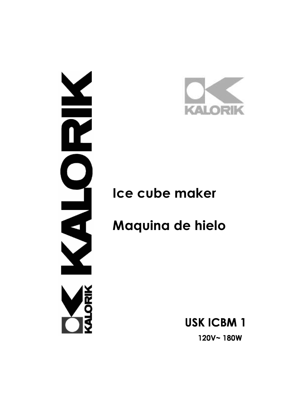 Kalorik USK ICBM 1 manual Usk Icbm, 120V~ 180W, Ice cube maker Maquina de hielo 
